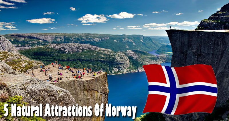 5 Natural Attractions Of Norway That Needs to be Inside your Travel Itinerary